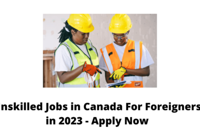 Unskilled Jobs in Canada For Foreigners in 2023 - Apply Now