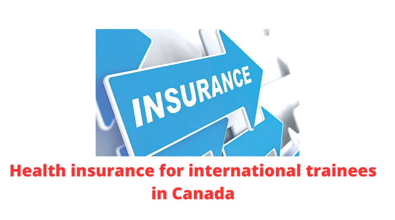 Health insurance for international trainees in Canada